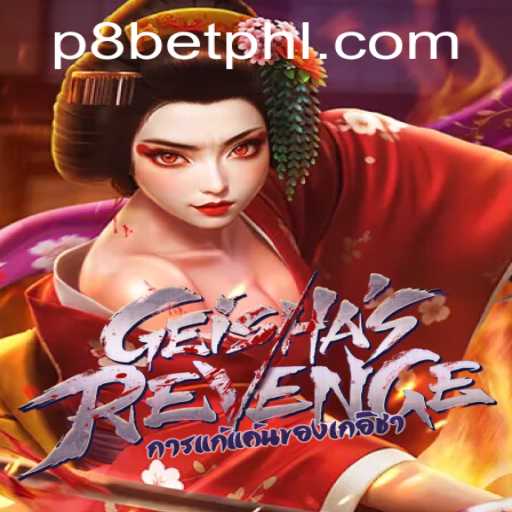 Explore the Thrilling World of 'GeishasRevenge' with P8 BET