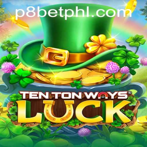Discover the Exciting World of TenTonWaysLuck with P8 BET